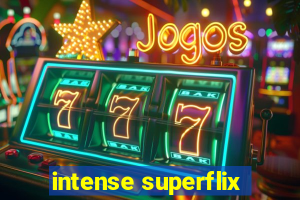 intense superflix